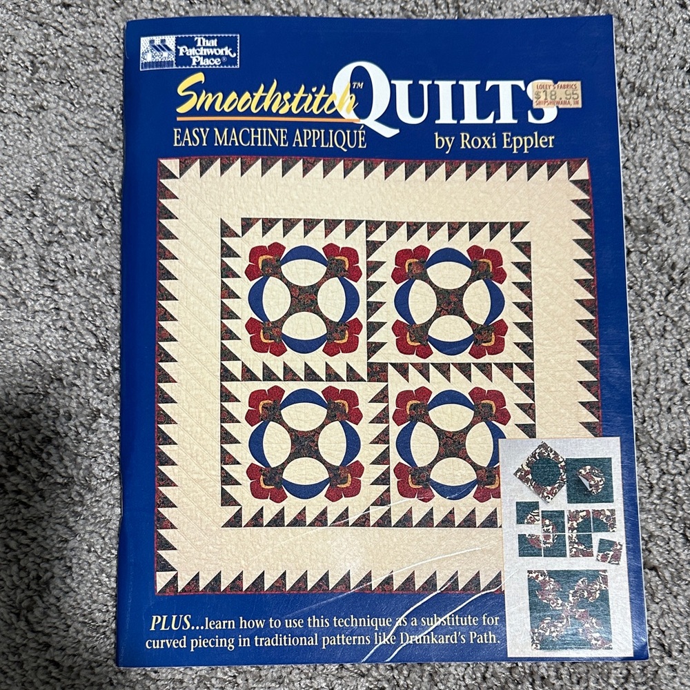 Smoothstitch Quilts Easy Machine Appliqué by Roxi Eppler. Pattern book.